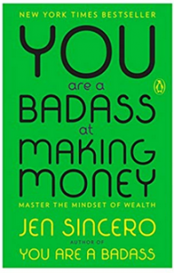 you are a badass at making money jen sincero kickass book empowerment get rich d grant smith reading list
